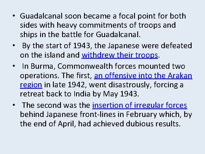  • Guadalcanal soon became a focal point for both sides with heavy commitments