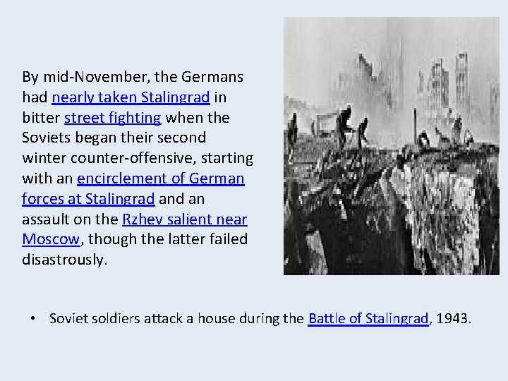 By mid-November, the Germans had nearly taken Stalingrad in bitter street fighting when the