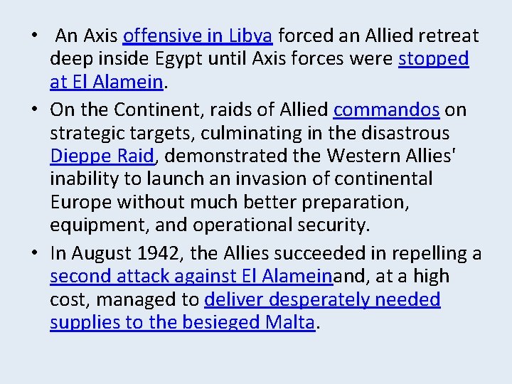  • An Axis offensive in Libya forced an Allied retreat deep inside Egypt