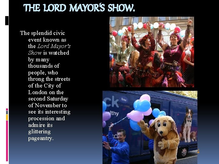 THE LORD MAYOR'S SHOW. The splendid civic event known as the Lord Mayor's Show