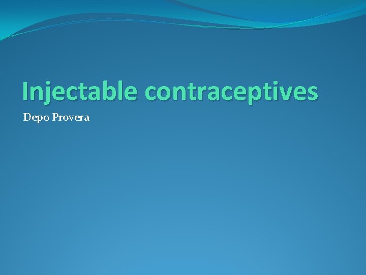 Injectable contraceptives Depo Provera 