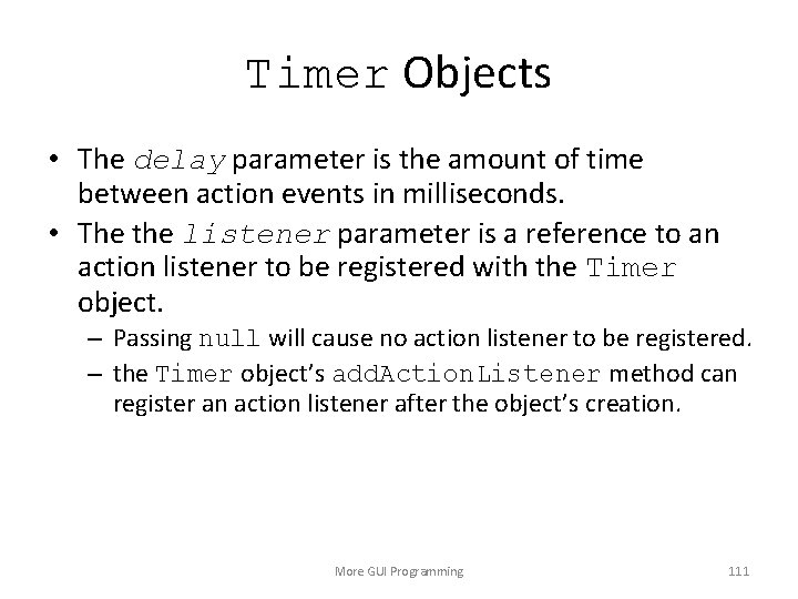 Timer Objects • The delay parameter is the amount of time between action events