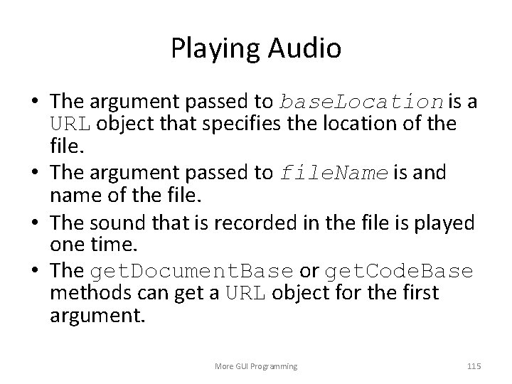 Playing Audio • The argument passed to base. Location is a URL object that