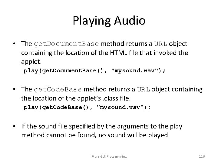 Playing Audio • The get. Document. Base method returns a URL object containing the