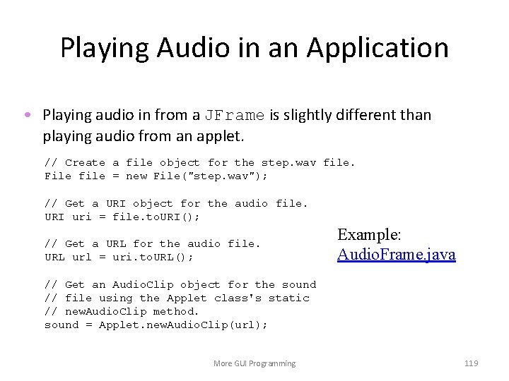 Playing Audio in an Application • Playing audio in from a JFrame is slightly Playing Audio in an Application • Playing audio in from a JFrame is slightly