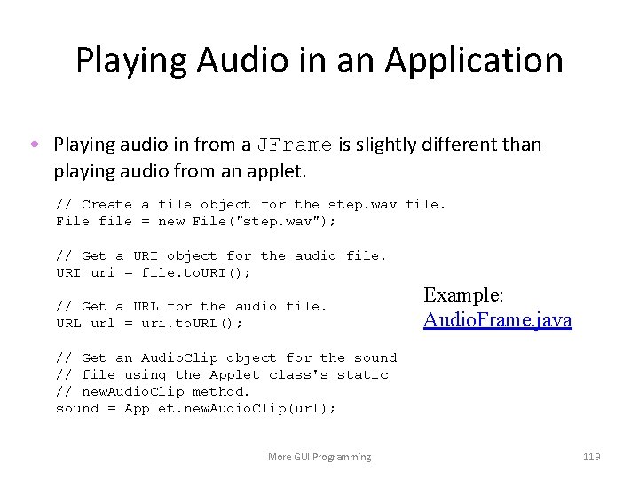 Playing Audio in an Application • Playing audio in from a JFrame is slightly