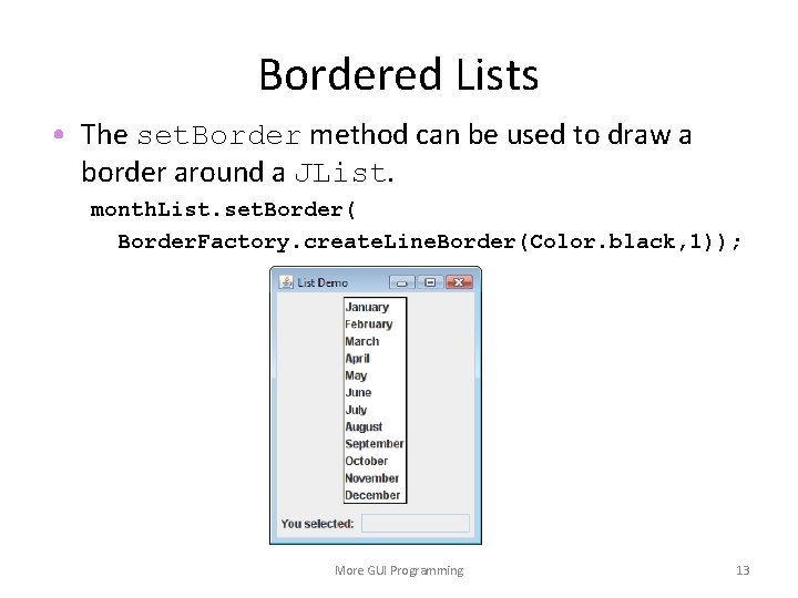 Bordered Lists • The set. Border method can be used to draw a border