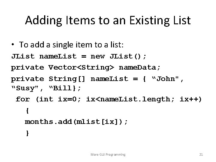 Adding Items to an Existing List • To add a single item to a