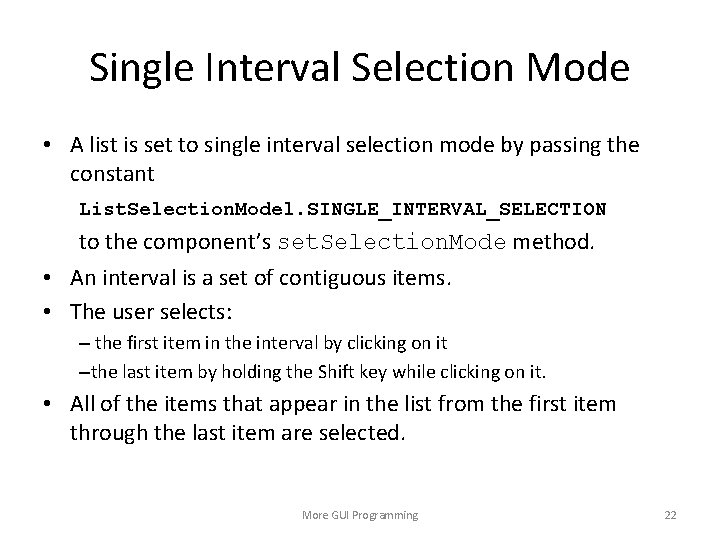 Single Interval Selection Mode • A list is set to single interval selection mode