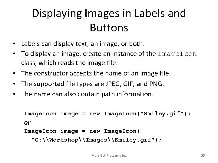 Displaying Images in Labels and Buttons • Labels can display text, an image, or