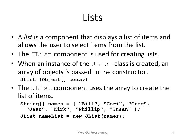 Lists • A list is a component that displays a list of items and