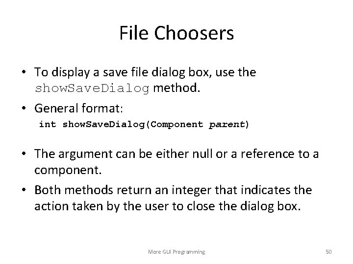 File Choosers • To display a save file dialog box, use the show. Save.
