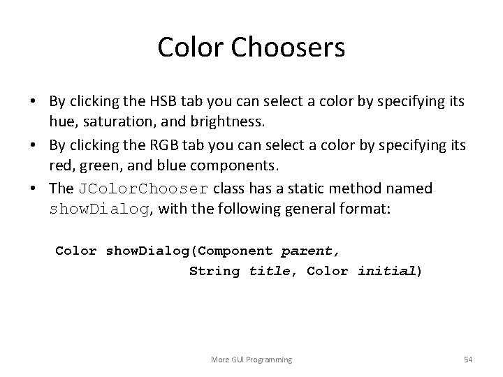 Color Choosers • By clicking the HSB tab you can select a color by