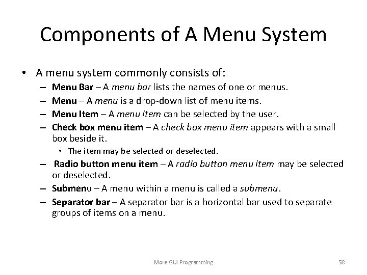 Components of A Menu System • A menu system commonly consists of: – –