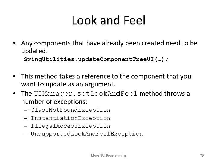 Look and Feel • Any components that have already been created need to be