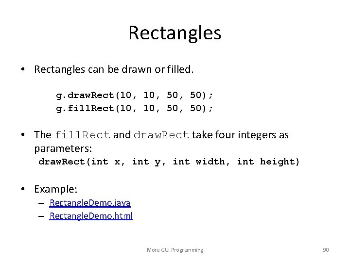 Rectangles • Rectangles can be drawn or filled. g. draw. Rect(10, 50, 50); g.