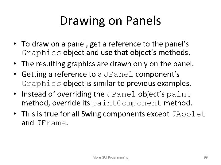 Drawing on Panels • To draw on a panel, get a reference to the