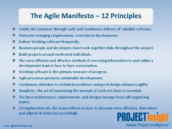 The Agile Manifesto – 12 Principles Satisfy the customer through early and continuous delivery