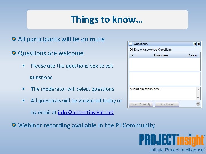 Things to know… All participants will be on mute Questions are welcome § Please