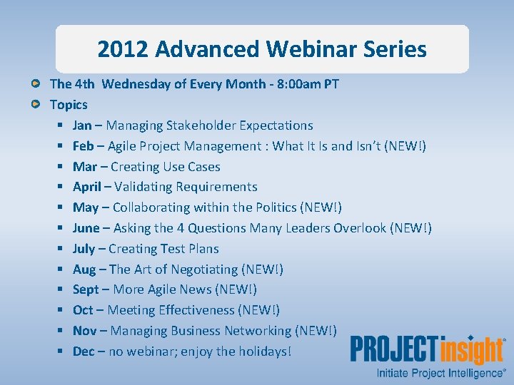 2012 Advanced Webinar Series The 4 th Wednesday of Every Month - 8: 00