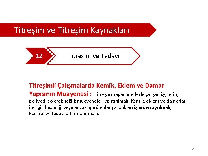  Titreşim ve Titreşim Kaynakları 12 Titreşim ve Tedavi Titreşimli Çalışmalarda Kemik, Eklem ve