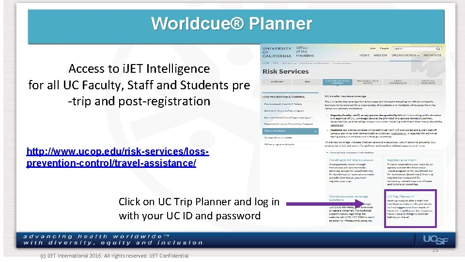 Worldcue® Planner Access to i. JET Intelligence for all UC Faculty, Staff and Students