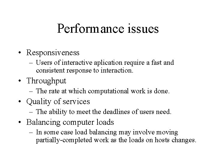 Performance issues • Responsiveness – Users of interactive aplication require a fast and consistent