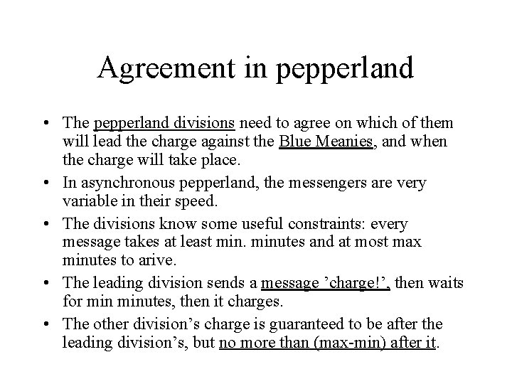 Agreement in pepperland • The pepperland divisions need to agree on which of them