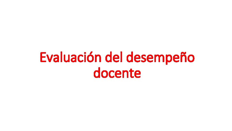 Evaluacin del desempeo docente Ley de Reforma Magisterial
