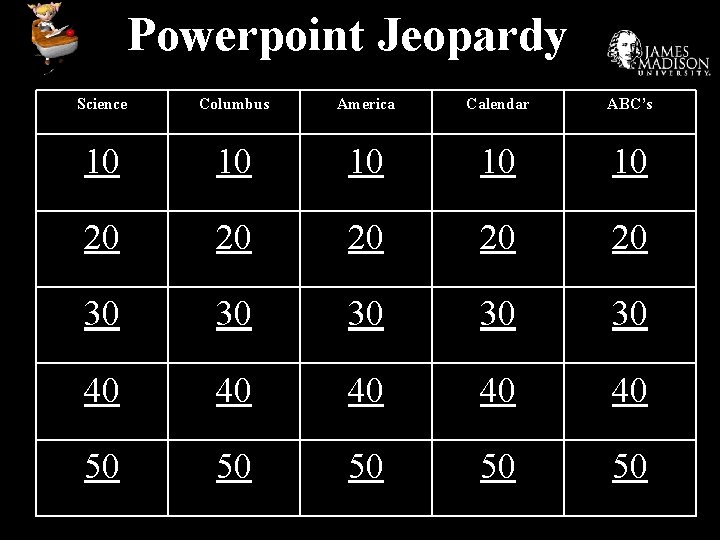 Powerpoint Jeopardy Science Columbus America Calendar ABC’s 10 10 10 20 20 20 30