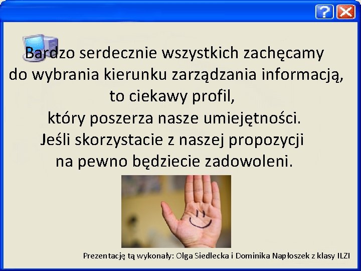 Bardzo serdecznie wszystkich zachęcamy do wybrania kierunku zarządzania informacją, to ciekawy profil, który poszerza