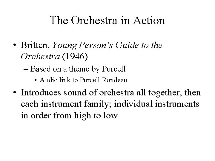 The Orchestra in Action • Britten, Young Person’s Guide to the Orchestra (1946) – The Orchestra in Action • Britten, Young Person’s Guide to the Orchestra (1946) –