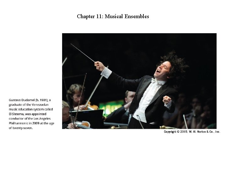 Chapter 11: Musical Ensembles Chapter 11: Musical Ensembles