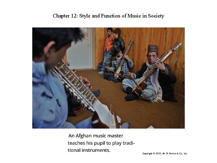 Chapter 12: Style and Function of Music in Society Chapter 12: Style and Function of Music in Society
