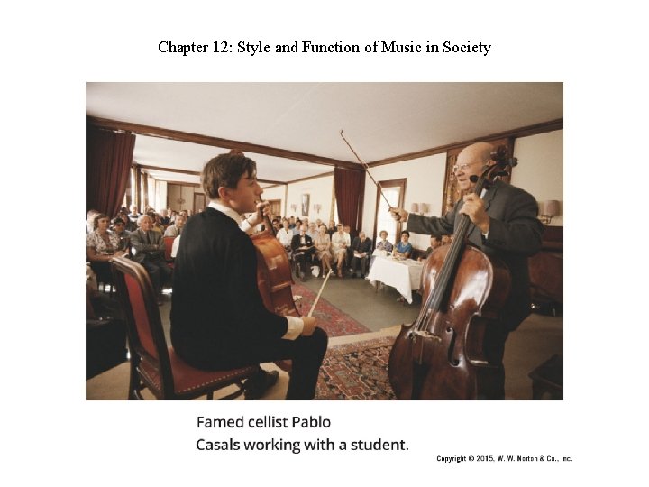 Chapter 12: Style and Function of Music in Society Chapter 12: Style and Function of Music in Society