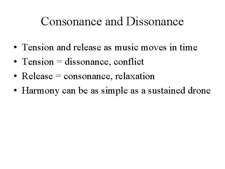Consonance and Dissonance • • Tension and release as music moves in time Tension Consonance and Dissonance • • Tension and release as music moves in time Tension
