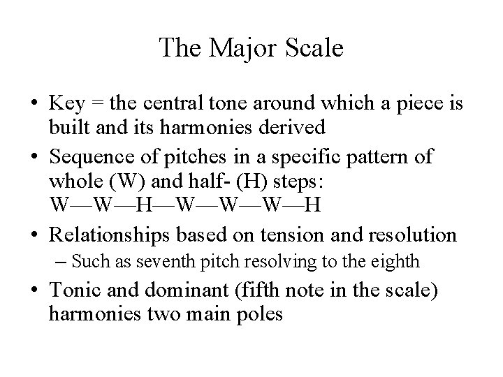The Major Scale • Key = the central tone around which a piece is The Major Scale • Key = the central tone around which a piece is