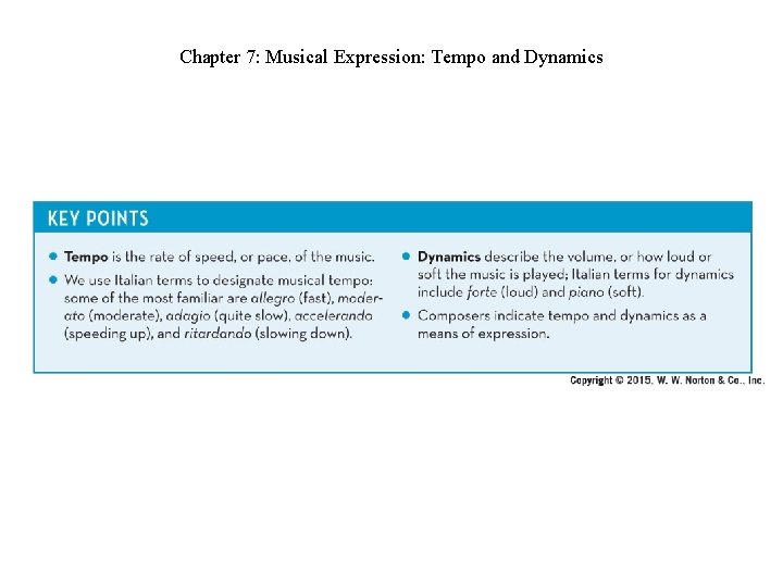 Chapter 7: Musical Expression: Tempo and Dynamics Chapter 7: Musical Expression: Tempo and Dynamics