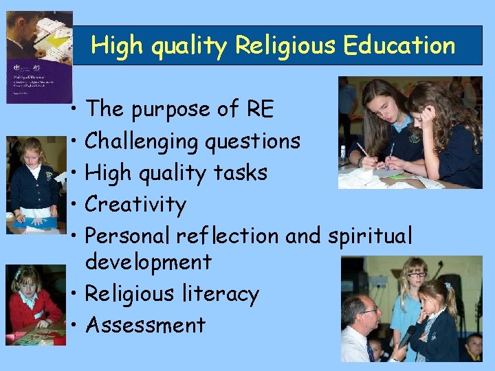 High quality Religious Education • • • The purpose of RE Challenging questions High