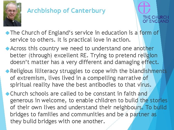 Archbishop of Canterbury The Church of England’s service in education is a form of