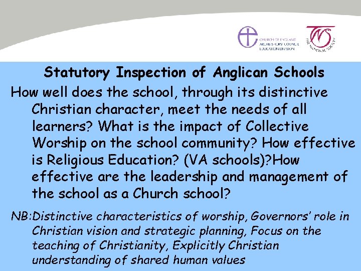 Statutory Inspection of Anglican Schools How well does the school, through its distinctive Christian