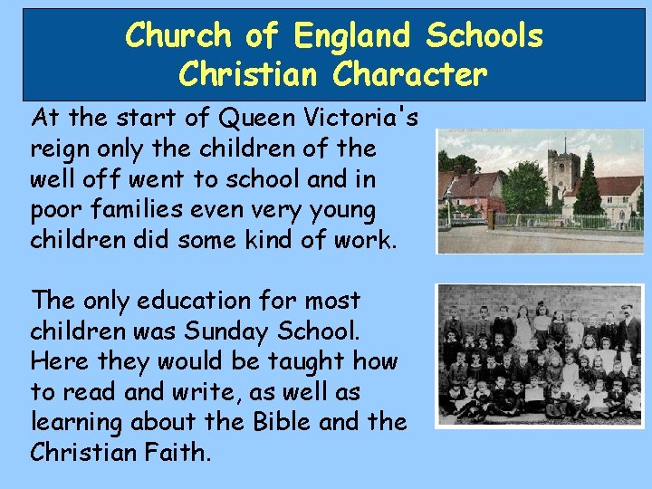 Church of England Schools Christian Character At the start of Queen Victoria's reign only