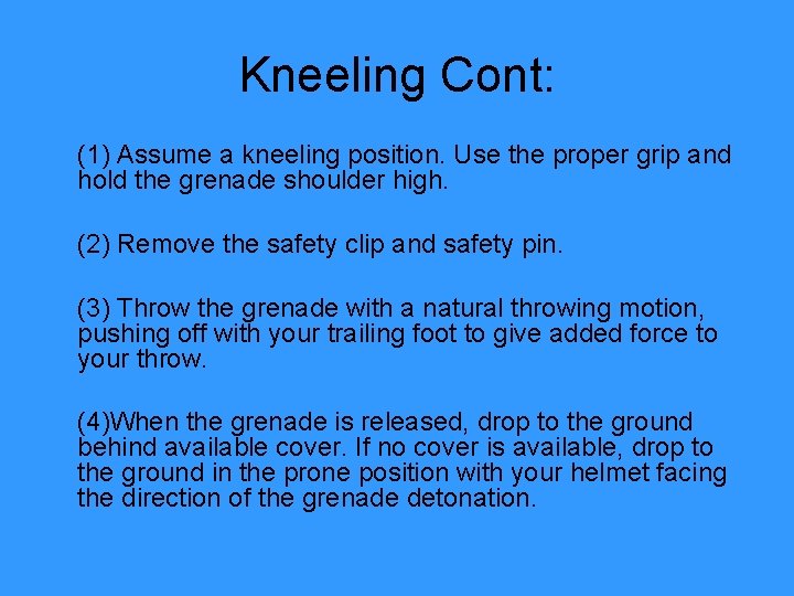 Kneeling Cont: (1) Assume a kneeling position. Use the proper grip and hold the