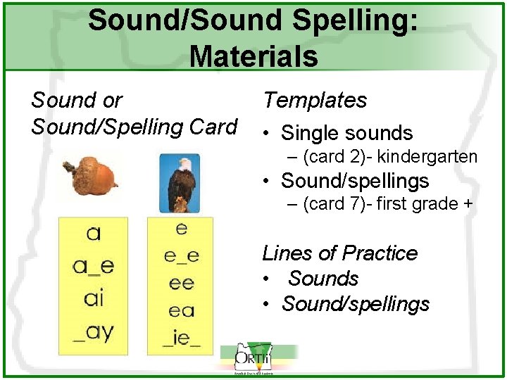 Sound/Sound Spelling: Materials Sound or Sound/Spelling Card Templates • Single sounds – (card 2)-