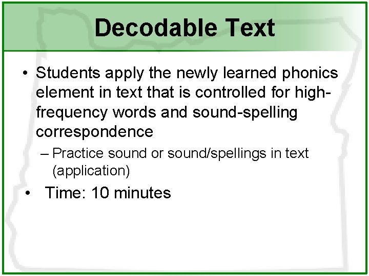 Decodable Text • Students apply the newly learned phonics element in text that is