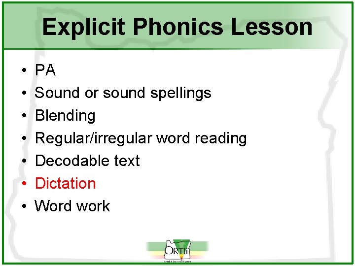 Explicit Phonics Lesson • • PA Sound or sound spellings Blending Regular/irregular word reading