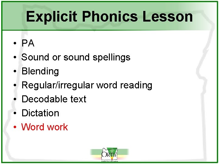 Explicit Phonics Lesson • • PA Sound or sound spellings Blending Regular/irregular word reading