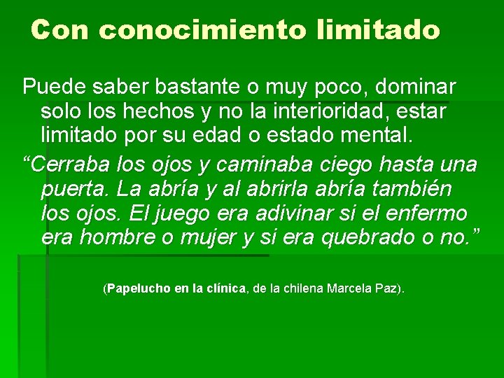 Con conocimiento limitado Puede saber bastante o muy poco, dominar solo los hechos y Con conocimiento limitado Puede saber bastante o muy poco, dominar solo los hechos y