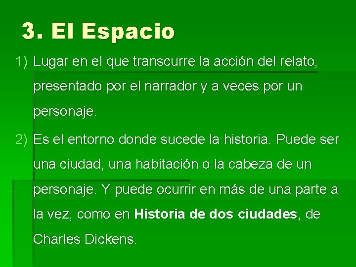3. El Espacio 1) Lugar en el que transcurre la acción del relato, presentado 3. El Espacio 1) Lugar en el que transcurre la acción del relato, presentado