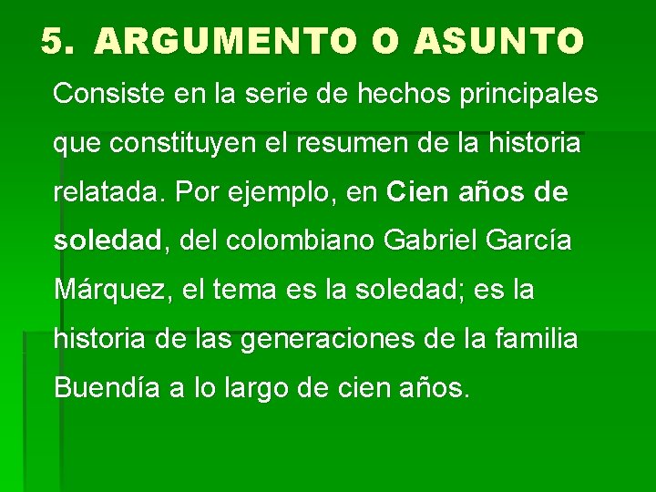 5. ARGUMENTO O ASUNTO Consiste en la serie de hechos principales que constituyen el 5. ARGUMENTO O ASUNTO Consiste en la serie de hechos principales que constituyen el